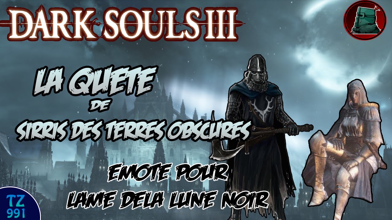 [Soluce] Dark Souls 3 - Quête de Sirris des Terres Obscures [HD][FR]
