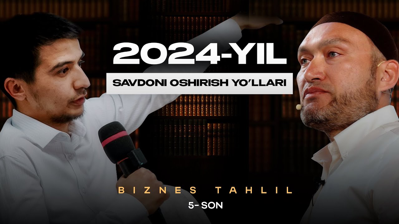 2024-yilda savdoni oshirish yo'llari | Biznes tahlil 5-son