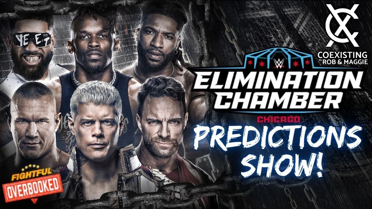 WWE Elimination Chamber Predictions Show! | Coexisting w/ Rob & Maggie | 2/27/26