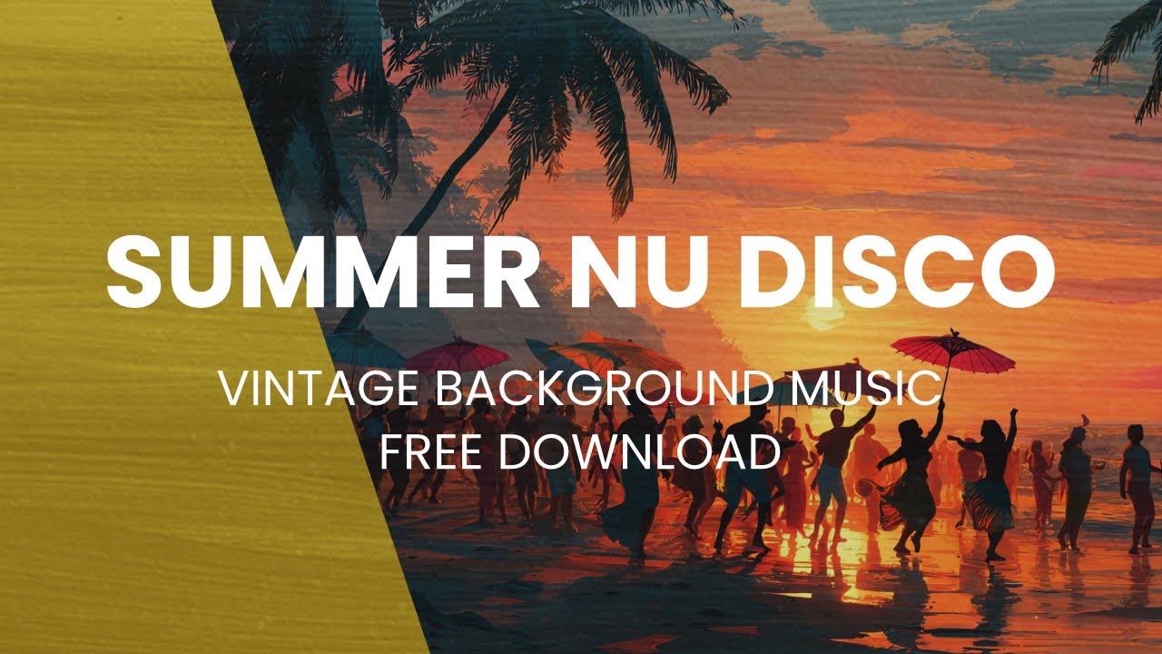 Summer Nu Disco | РЕТРО ВИНТАЖ ФОНОВАЯ МУЗЫКА ДЛЯ ВИДЕО