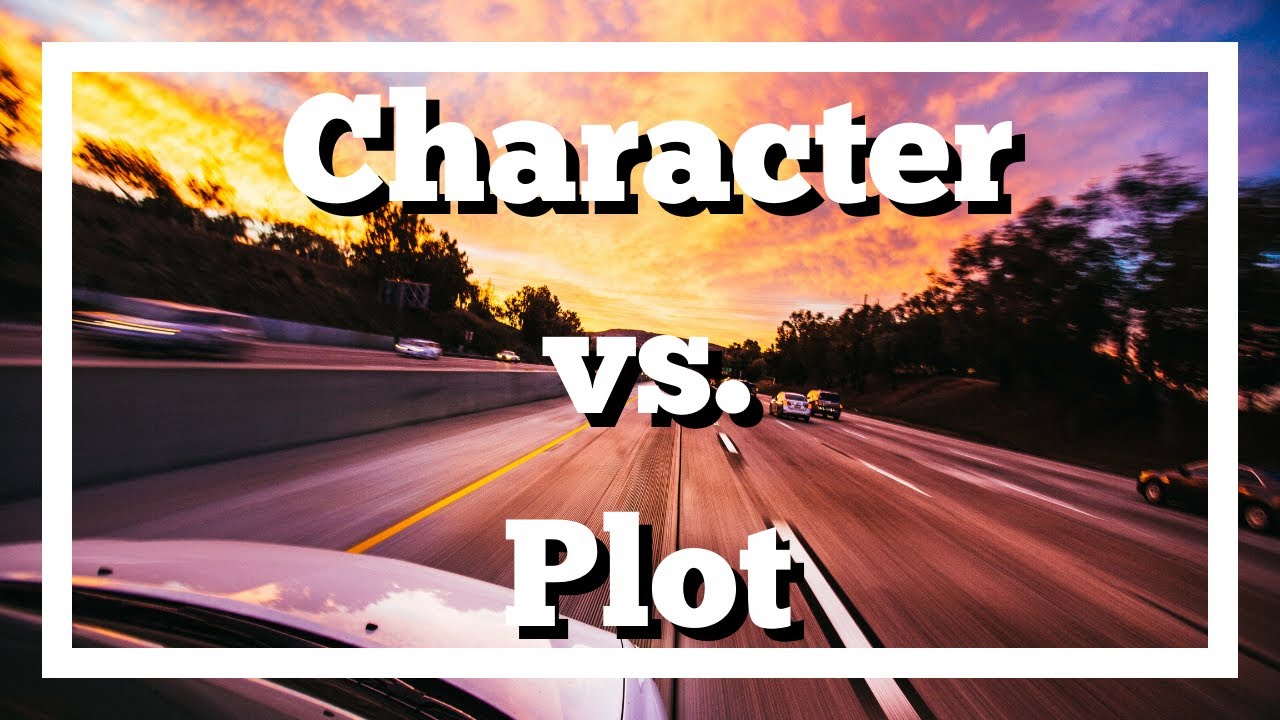Character-Driven vs. Plot-Driven Stories | Know the Difference