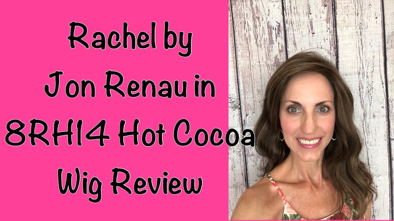 Wig Review Rachel by Jon Renau 8RH14 Hot Cocoa!