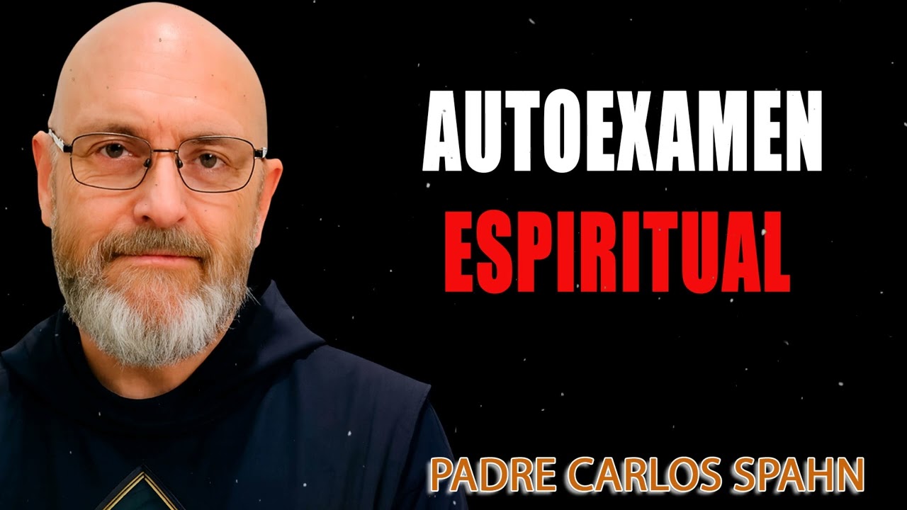 Autoexamen espiritual - P.  Carlos Spahn