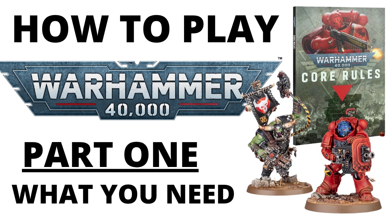 How to Play Warhammer 40K 11th Edition - Part 1: What You Need to Play for Beginners