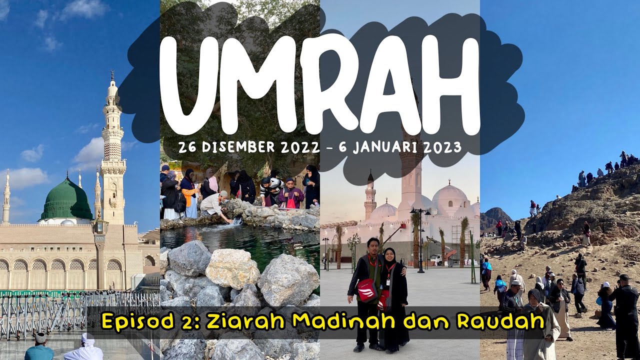EPISOD 2 - Umrah Disember 2022 - Januari 2023 bersama EMRAZ Travel | Ziarah Madinah dan Raudah