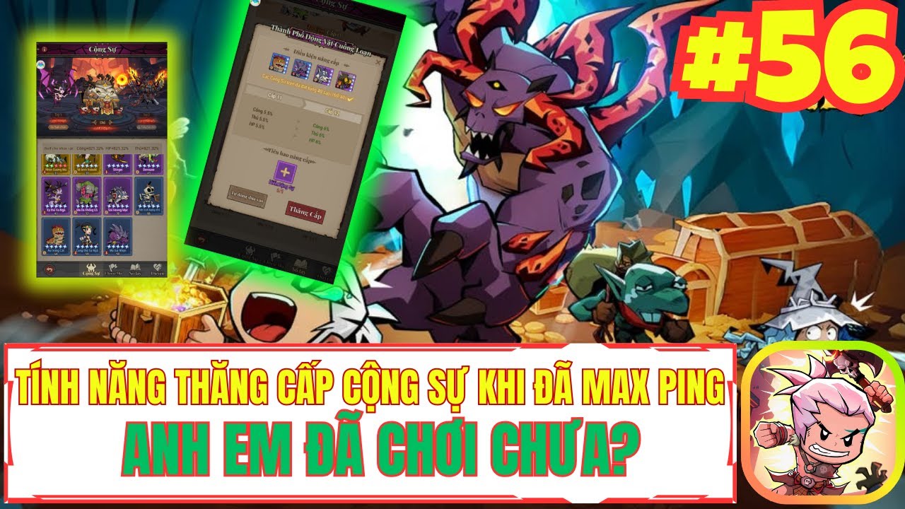 Anh Hùng Bất Diệt - #56 TÍNH NĂNG THĂNG CẤP CỘNG SỰ KHI ĐÃ MAX PING ANH EM ĐÃ CHƠI CHƯA?