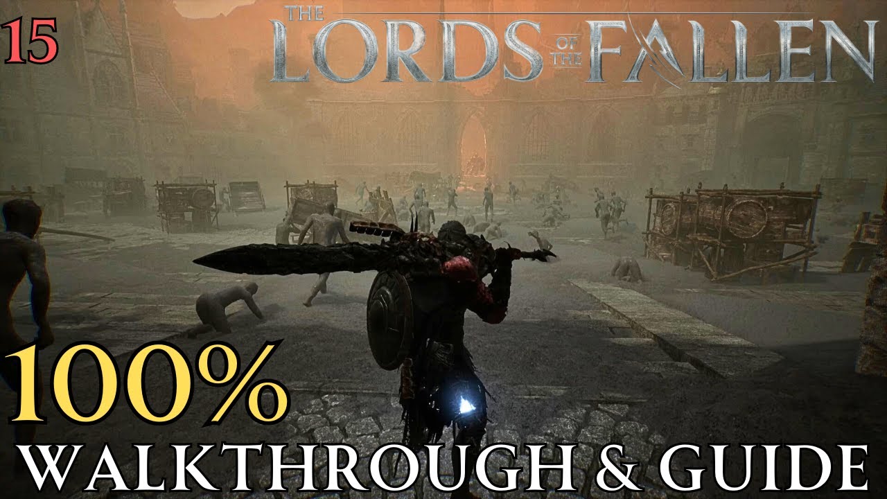 Lords of The Fallen 100% Part 15: Upper Calrath The Hidden Keys Areas Walkthrough & Guide