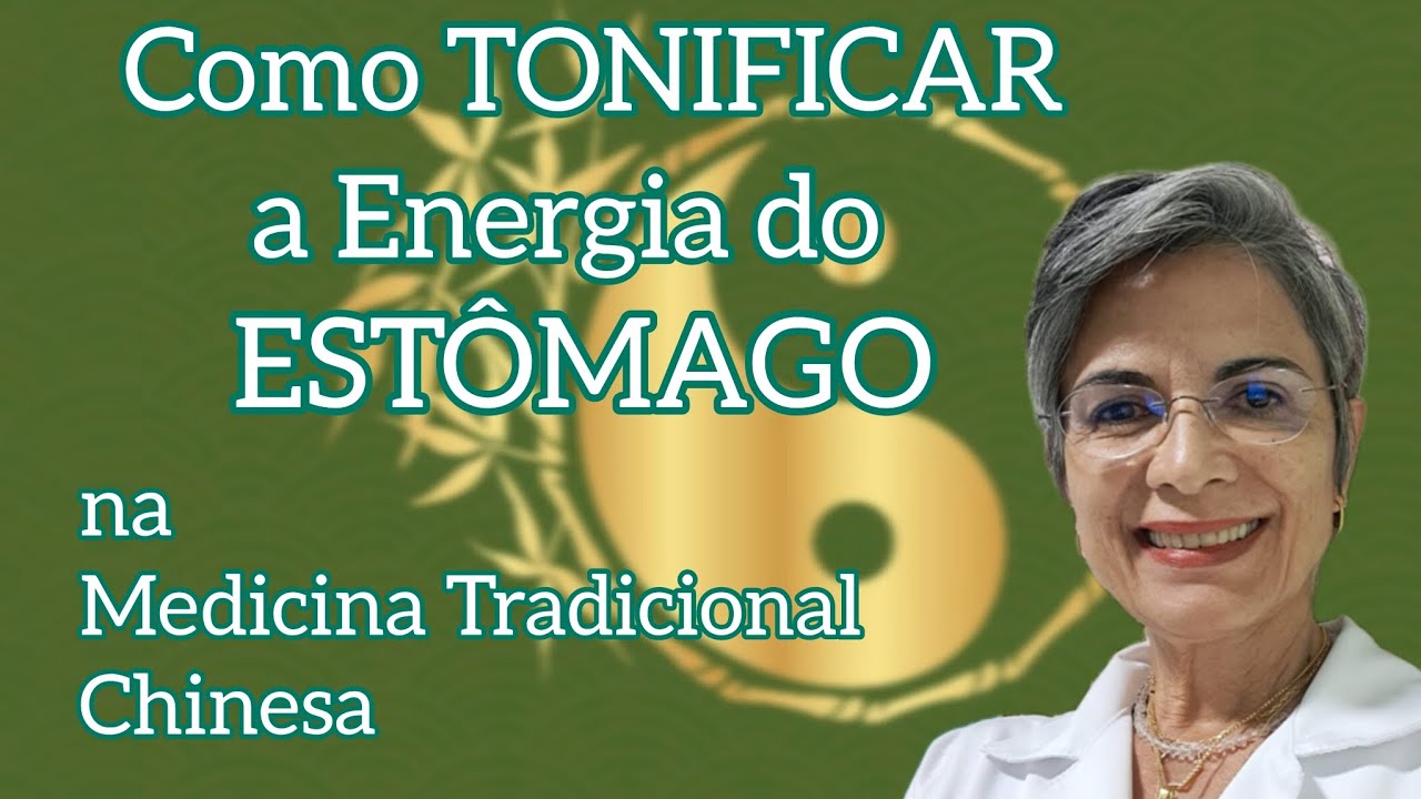 Como TONIFICAR a  Energia do ESTÔMAGO na Medicina Tradicional Chinesa