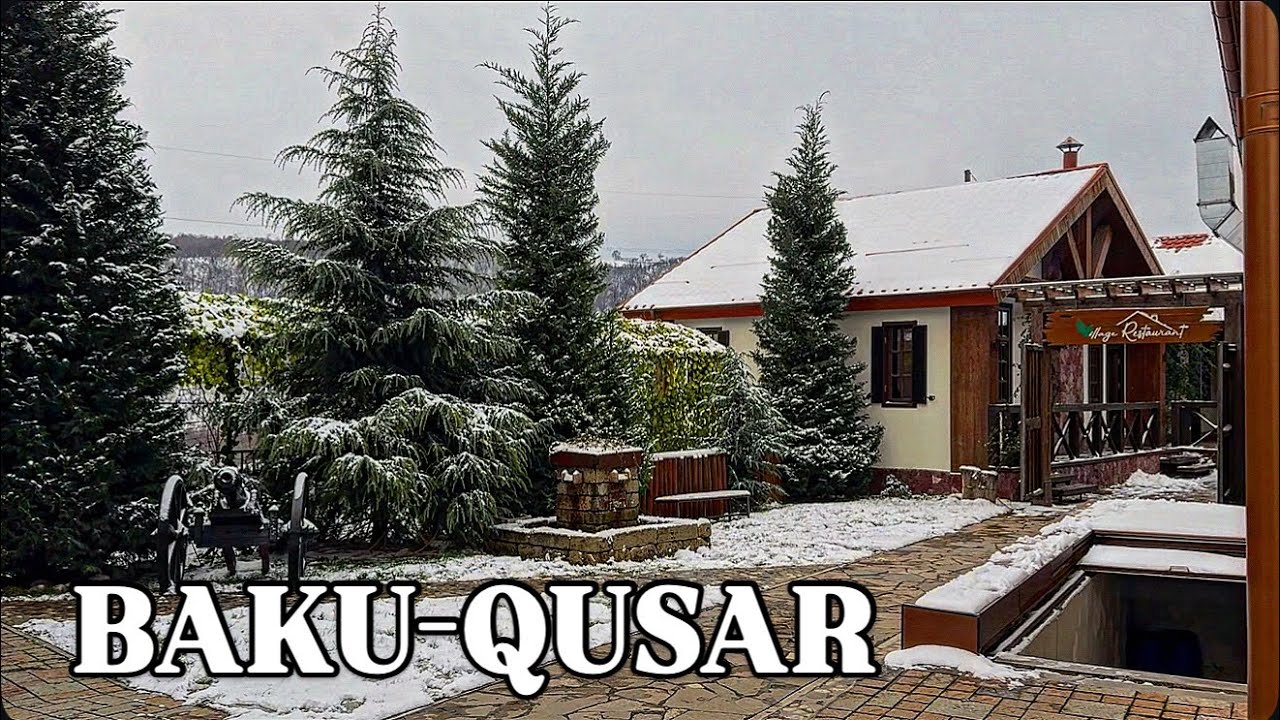 🔥БАКУ-ГУСАР🔥ПЕРВЫЙ СНЕГ.РЕСТОРАН VILLAGE PRO.BAKU-QUSAR#baku#qusar#обзор#yummyfood#bazar#
