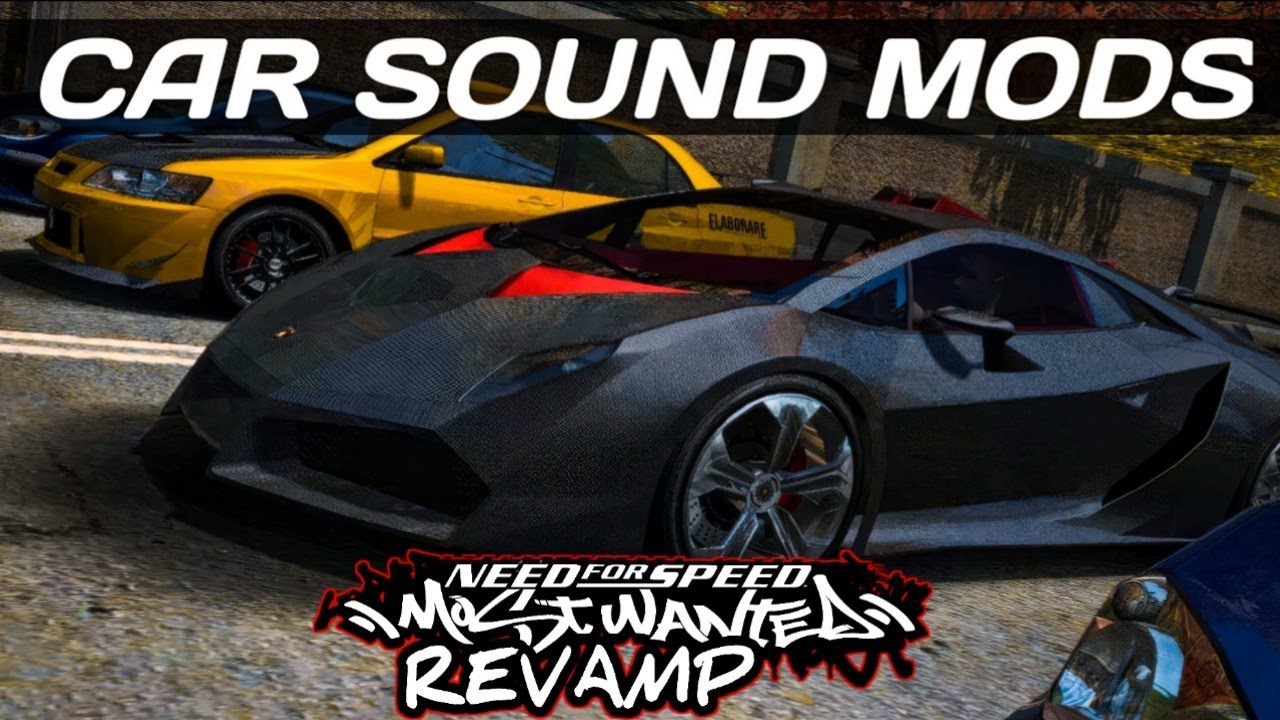 AWESOME CAR SOUND MODS  IN NFS MOST WANTED 2005 REVAMP EDITION | 4K60FPS