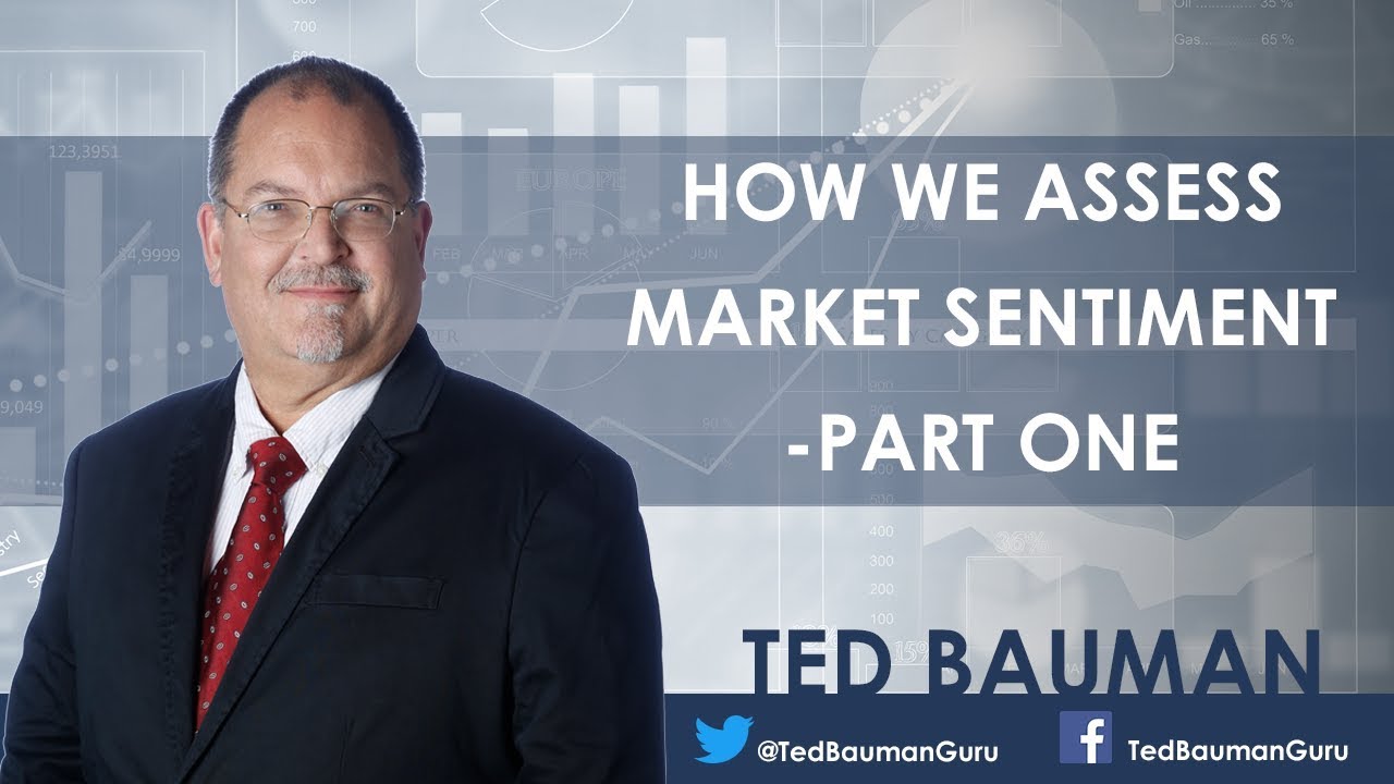 How We Assess Market Sentiment, Pt. 1 - Ted Bauman