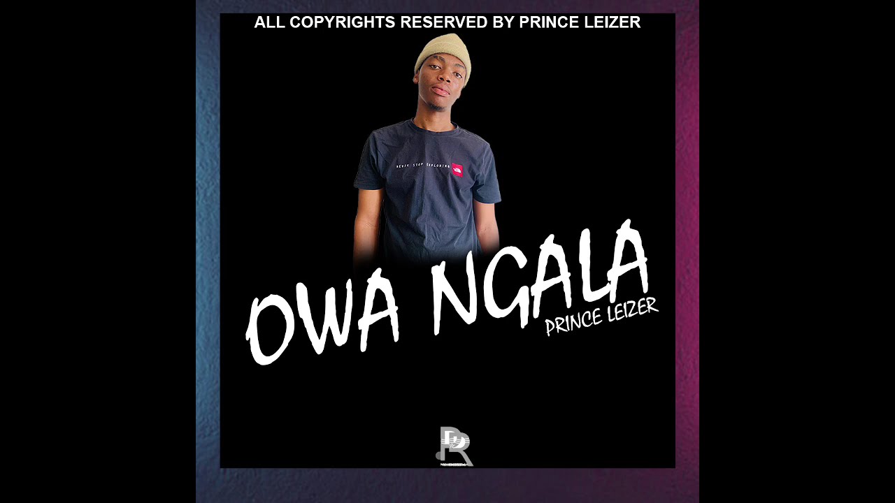 Owa Ngala - Prince Leizer