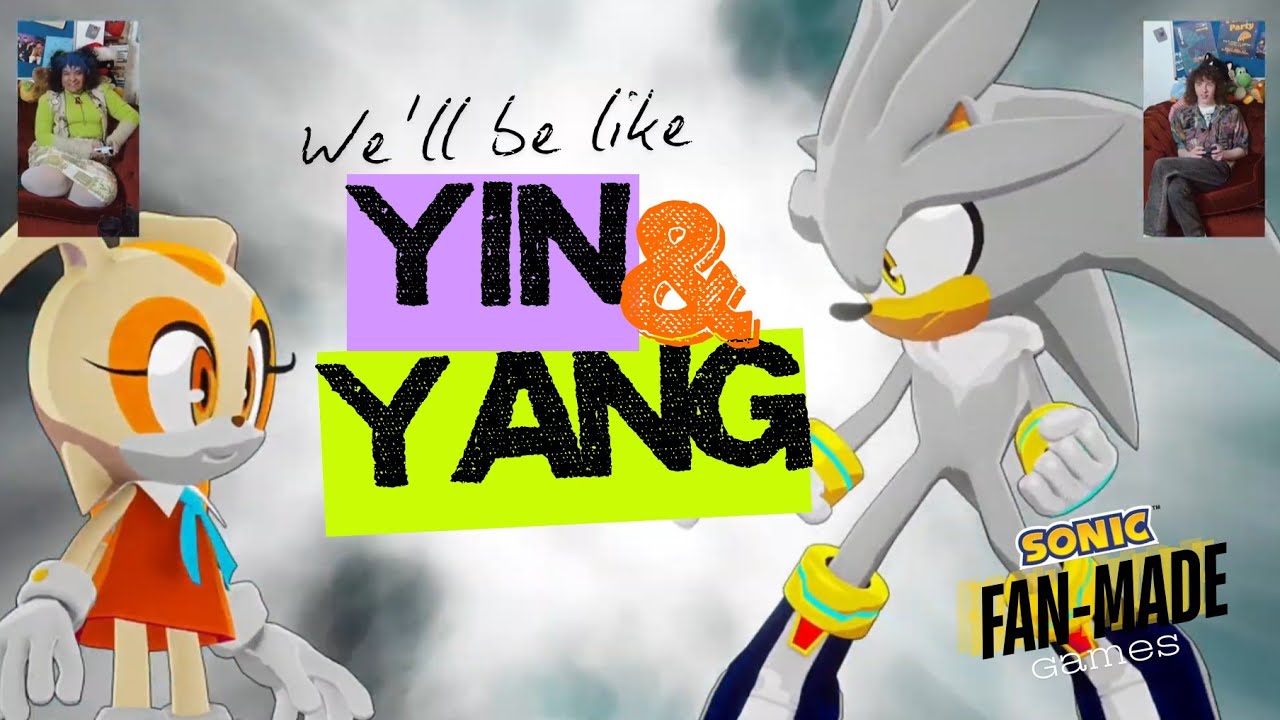 We'll be like yin and yang, it's like ebony and ivory - Sonic the Hedgehog Fan-made Games