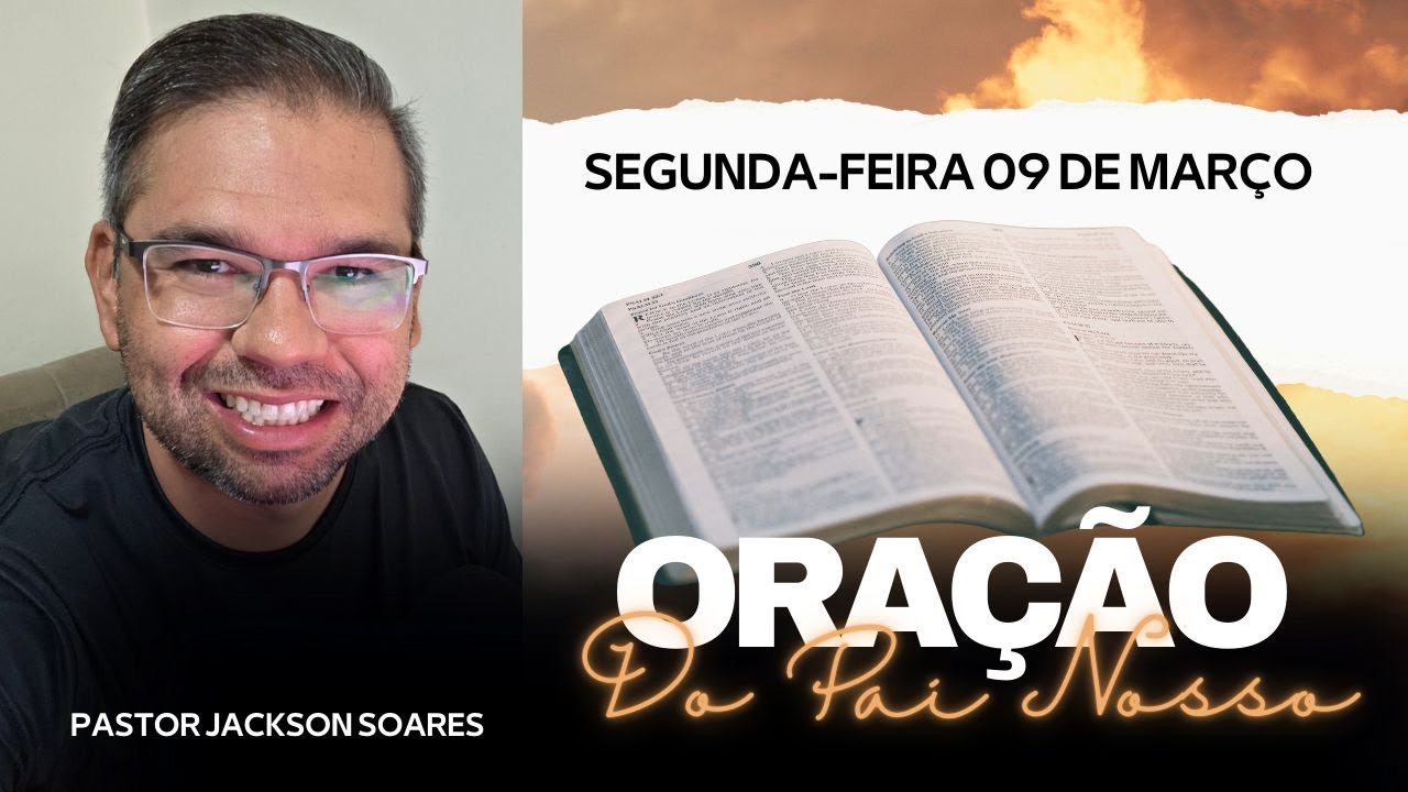 ORAÇÃO DO DIA - SEGUNDA-FEIRA 09 DE MARÇO