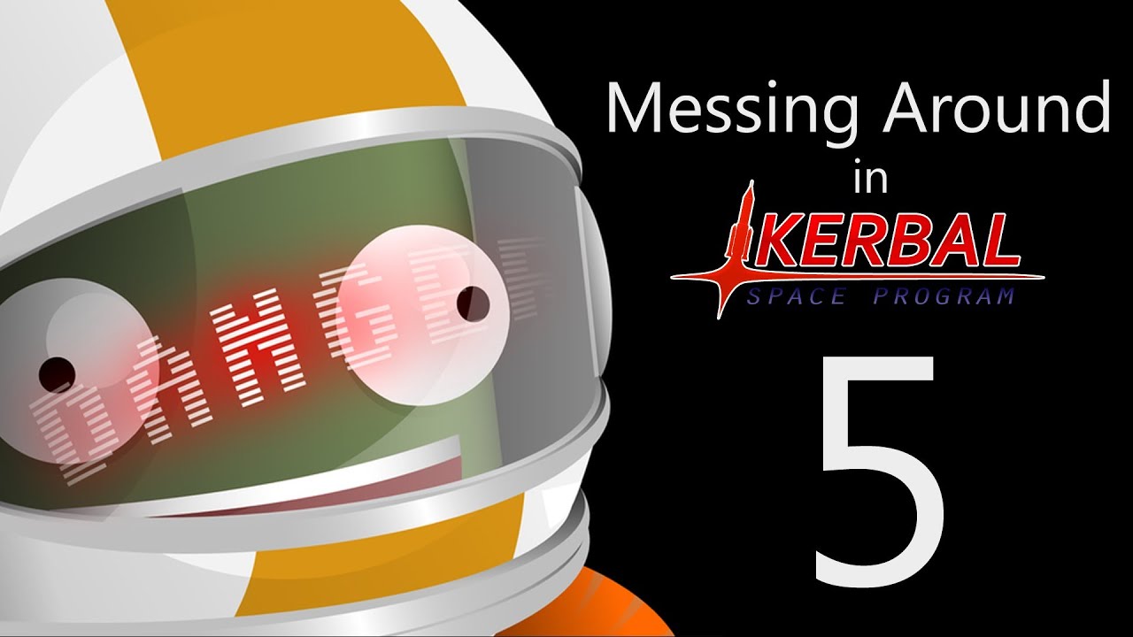 Messing Around in Kerbal Space Program 5