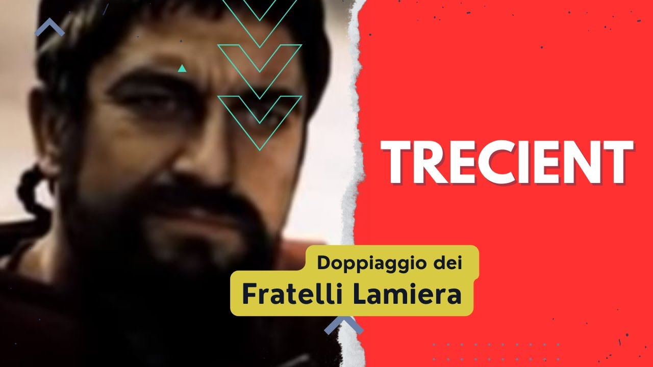 Trecient (300) Doppiaggio napoletano dei Fratelli Lamiera