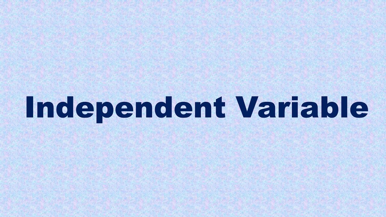 Independent Variable Definition and Example