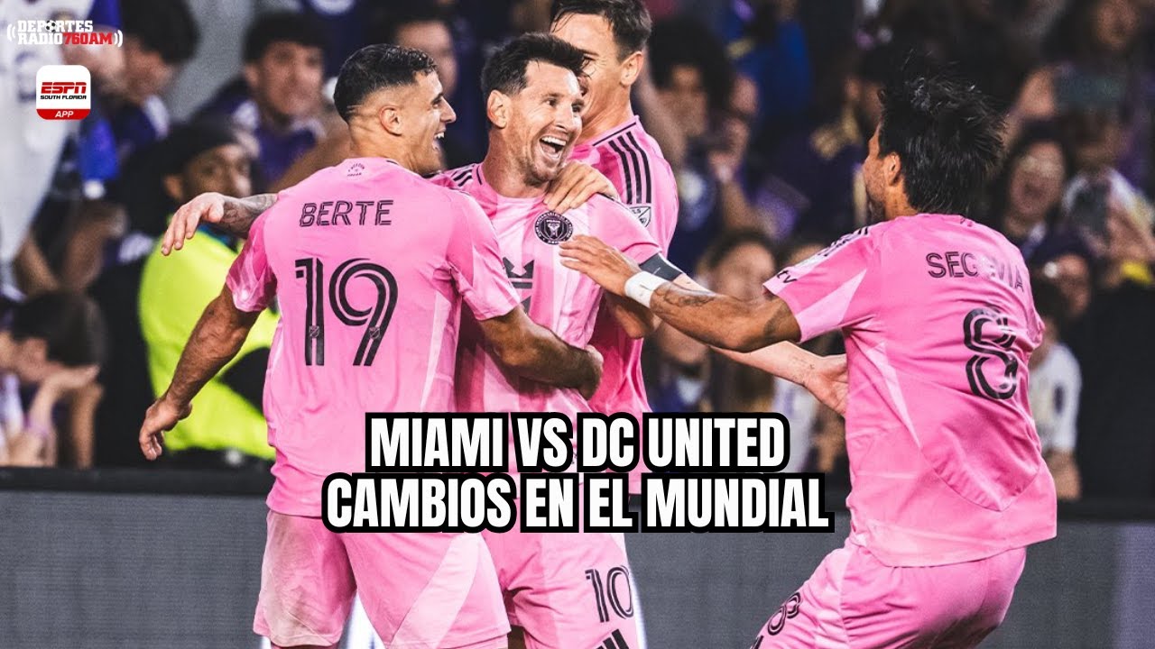 Inter Miami visita a DC United 🔥 Previa del partido y cambios importantes en el Mundial