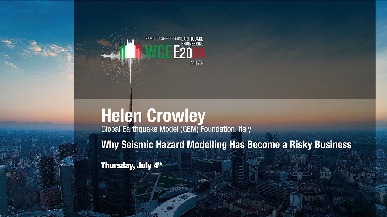 Helen Crowley: Why Seismic Hazard Modelling Has Become a Risky Business