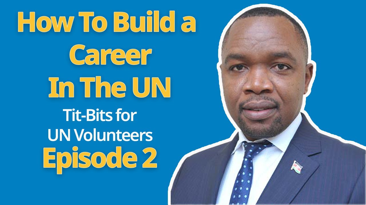 THIS IS HOW TO GROW YOUR CAREER IN THE UN || Why Volunteer Experience is Important || Part 2
