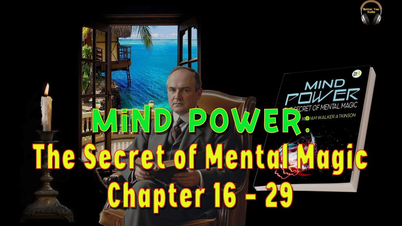 Mind Power:   The Secret Of Mental Magic Part-2 Full Audiobook