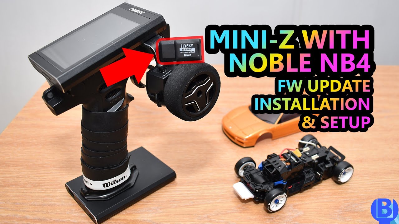 [Tutorial] Mini-Z FHSS with Flysky Noble NB4 | Firmware Update, Installation & Setup