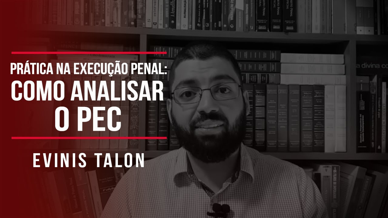 Pr&aacute;tica na execu&ccedil;&atilde;o penal: como analisar o PEC?