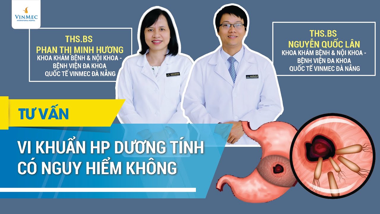Vi khuẩn HP dương tính có nguy hiểm không?
