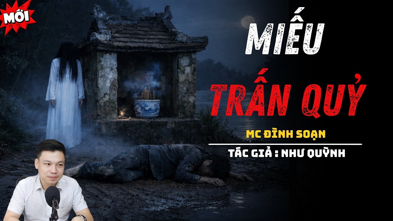 NGHE TRUYỆN MA : MIẾU TRẤN QUỶ | ĐÌNH SOẠN KỂ CHUYỆN