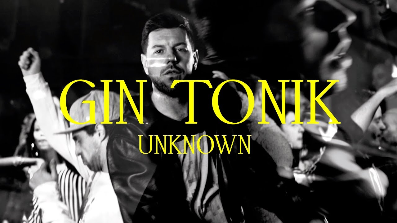Unknown - Gin Tonik (Official Video)