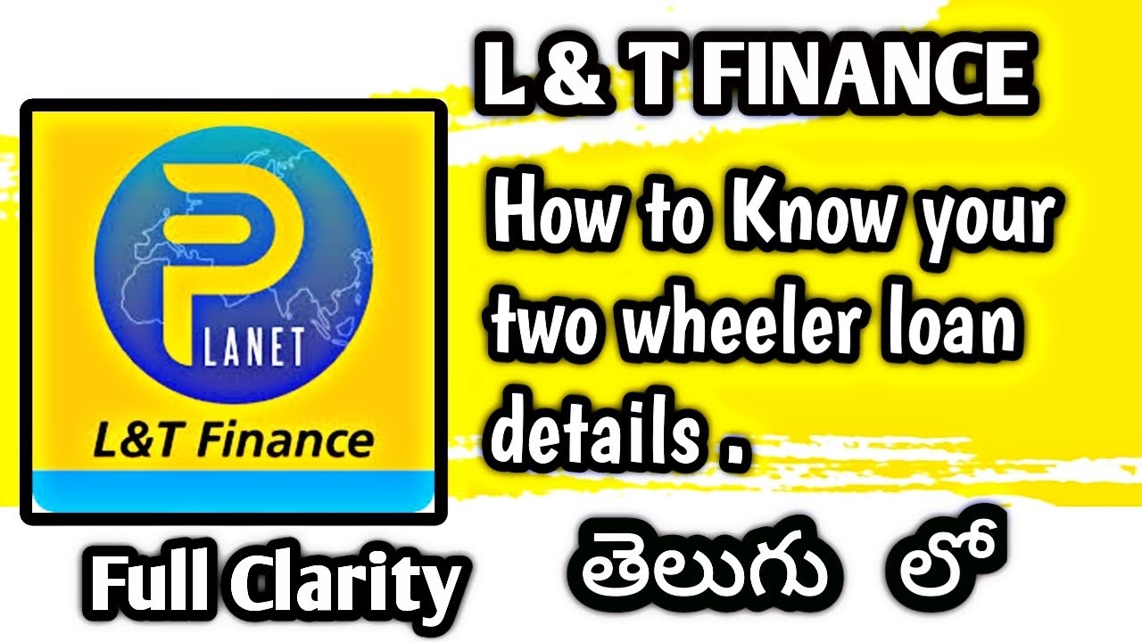 How to check your Two wheeler Loan Details In L & T Finance?  \\ How to apply for a loan in L & T ?