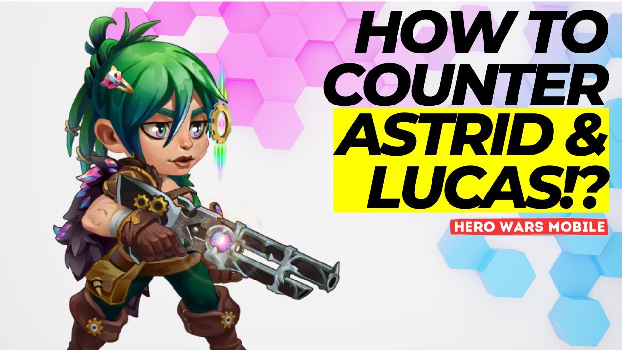 How to Counter Astrid & Lucas | Hero Wars Mobile