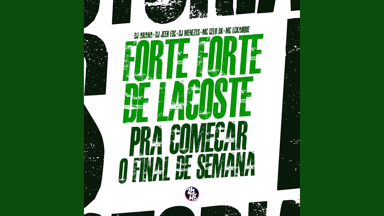 Forte Forte de Lacoste - Pra Começar o Final de Semana
