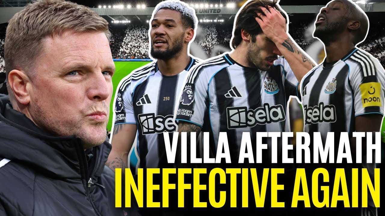 NUFC VILLA AFTERMATH | INEFFECTIVE AGAIN