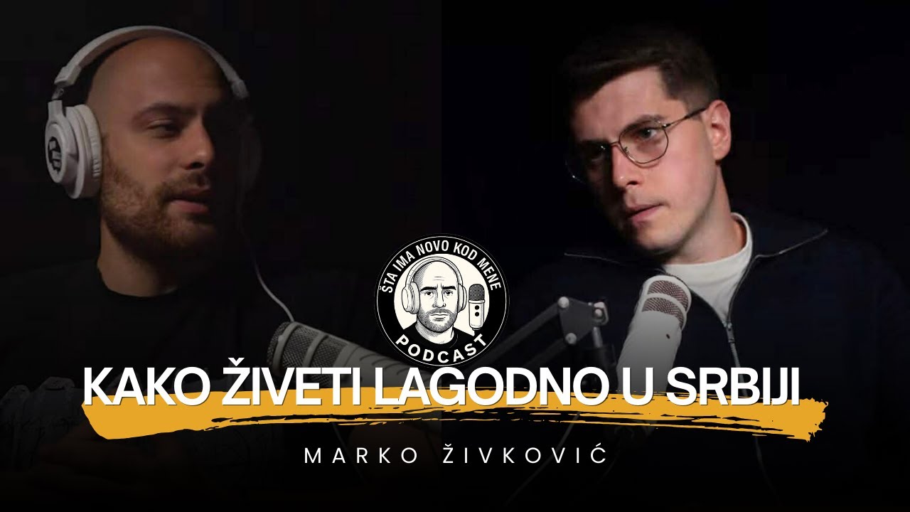 Marko Živković : Kako živeti lagodno u Srbiji? Šta ima novo kod mene ep01