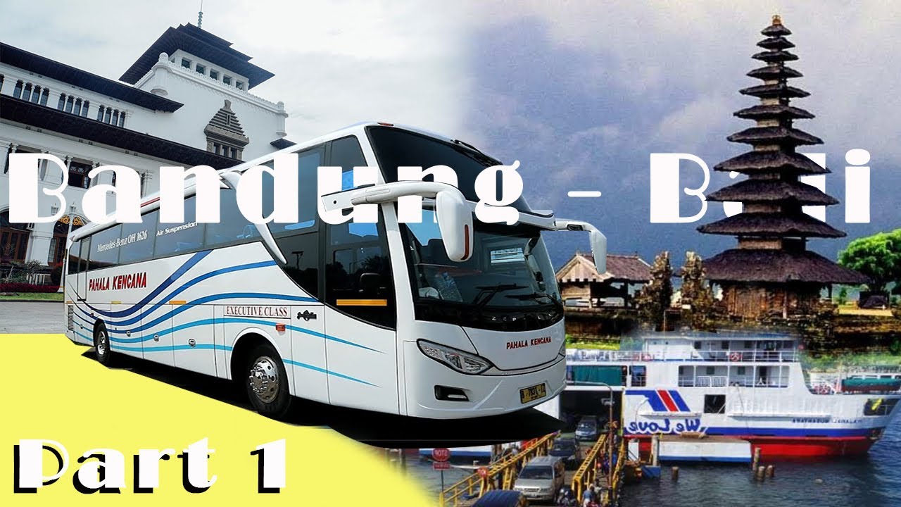 Part 1| Kini masuk Bali gampang banget, Bandung Denpasar naik Bus Pahala Kencana Full Tol Trans Jawa