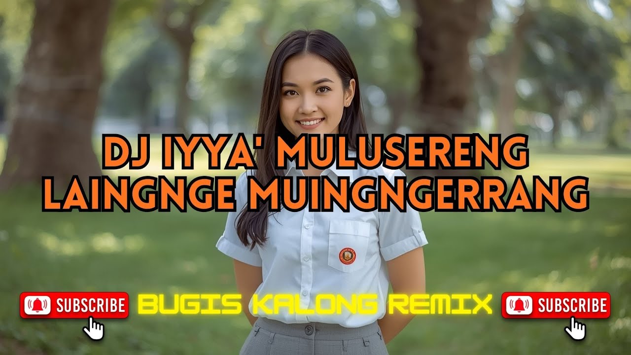 DJ IYYA MULUSERENG LAINNGE MUINGNGERANG || Bugis Kalong Remix Viral Terbaru 2026