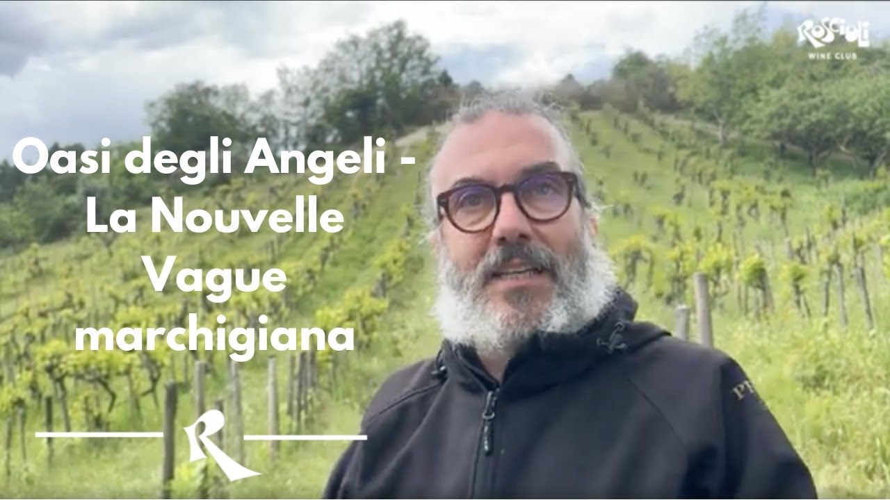 Cantina Oasi degli Angeli - La Nouvelle Vague enologica delle Marche