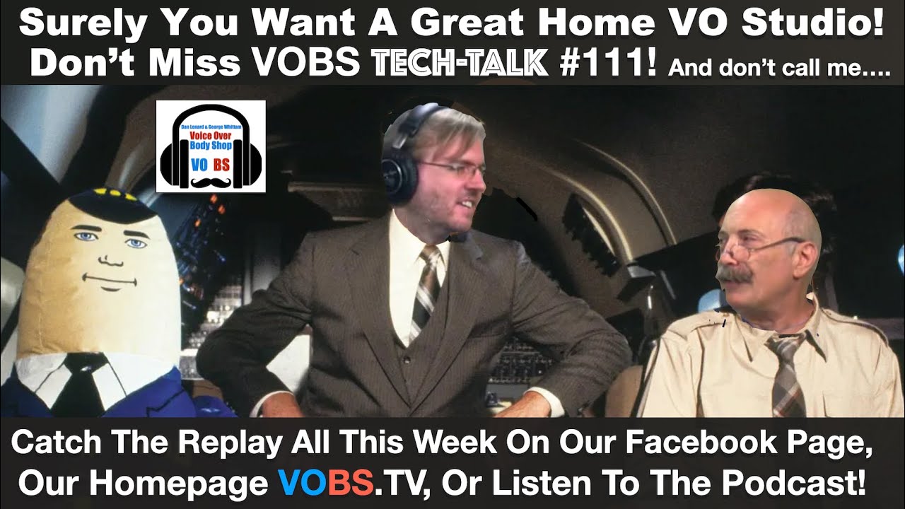 VOBS - Voice Over Body Shop - TECH-TALK #111