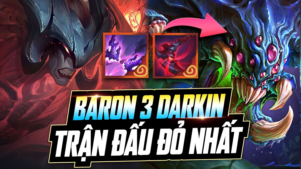 DO MĂM & TRẬN ĐẤU ĐỎ NHẤT THẾ GIỚI TRIỆU HỒI BARON NASHOR VỚI 3 TẠO TÁC DARKIN CÙNG SWAIN 3 SAO