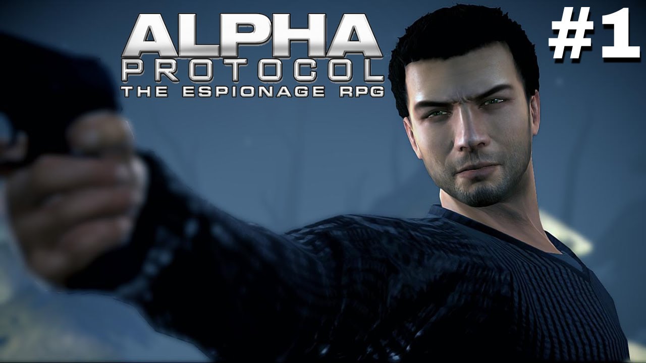 Alpha Protocol - Let's Play Part 1: The Best Spy RPG Game