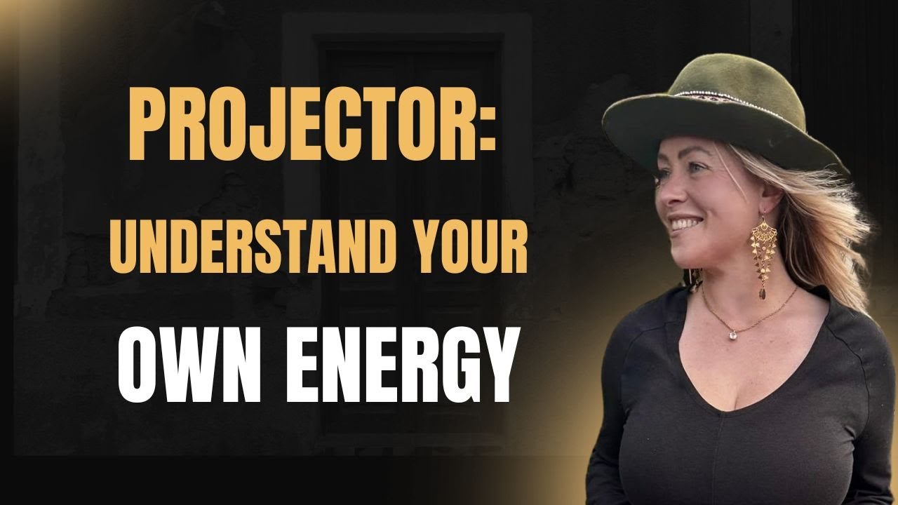 2 concepts every Projector must know to understand their own energy 