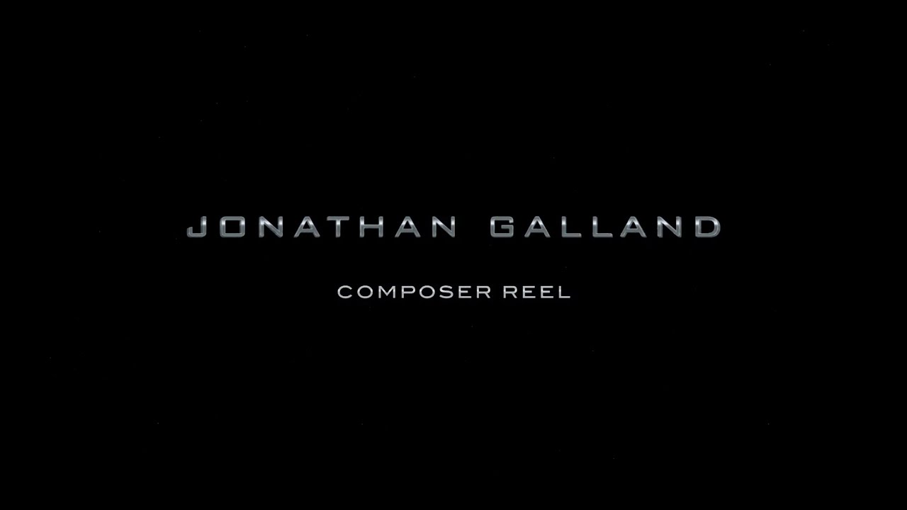 Jonathan Galland - Composer Reel 2021