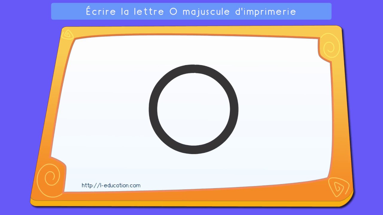 &Eacute;crire les lettres capitales: Apprendre &agrave; &eacute;crire la lettre O en majuscule d'imprimerie