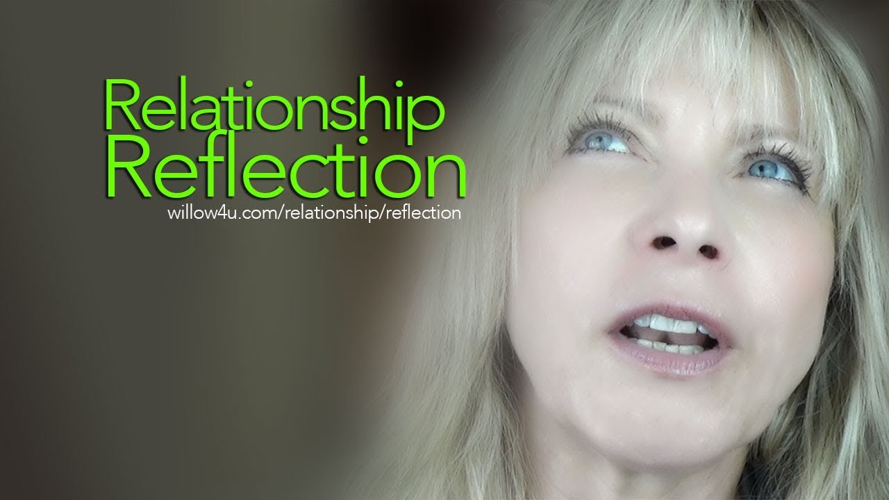 Here's Some Thoughts On Relationship Reflection