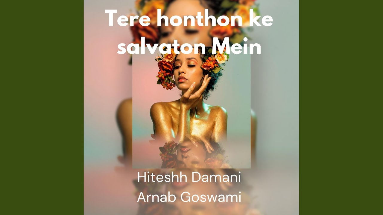 Tere honthon ke salvaton Mein (feat. Hiteshh Damani)