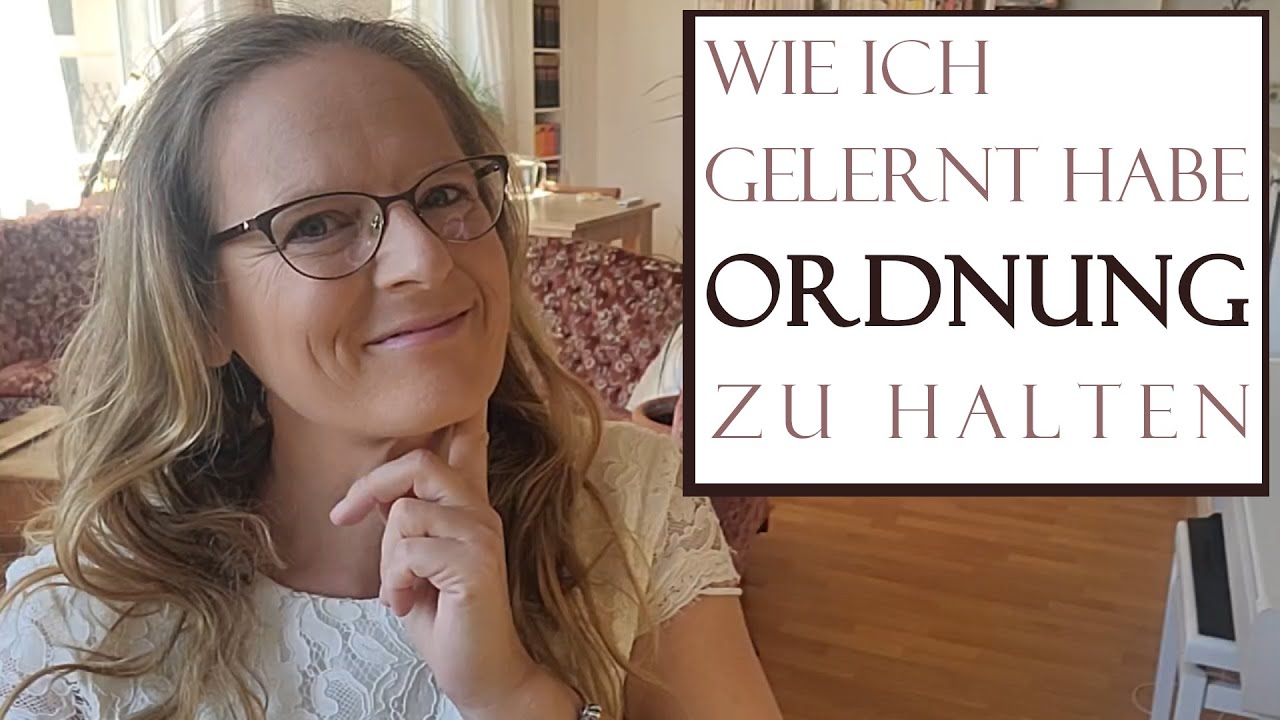 👩🏼‍🎓 Wie ICH gelernt habe, ORDNUNG zu halten 😎 - oder auch: das Geheimnis meiner Ordnung