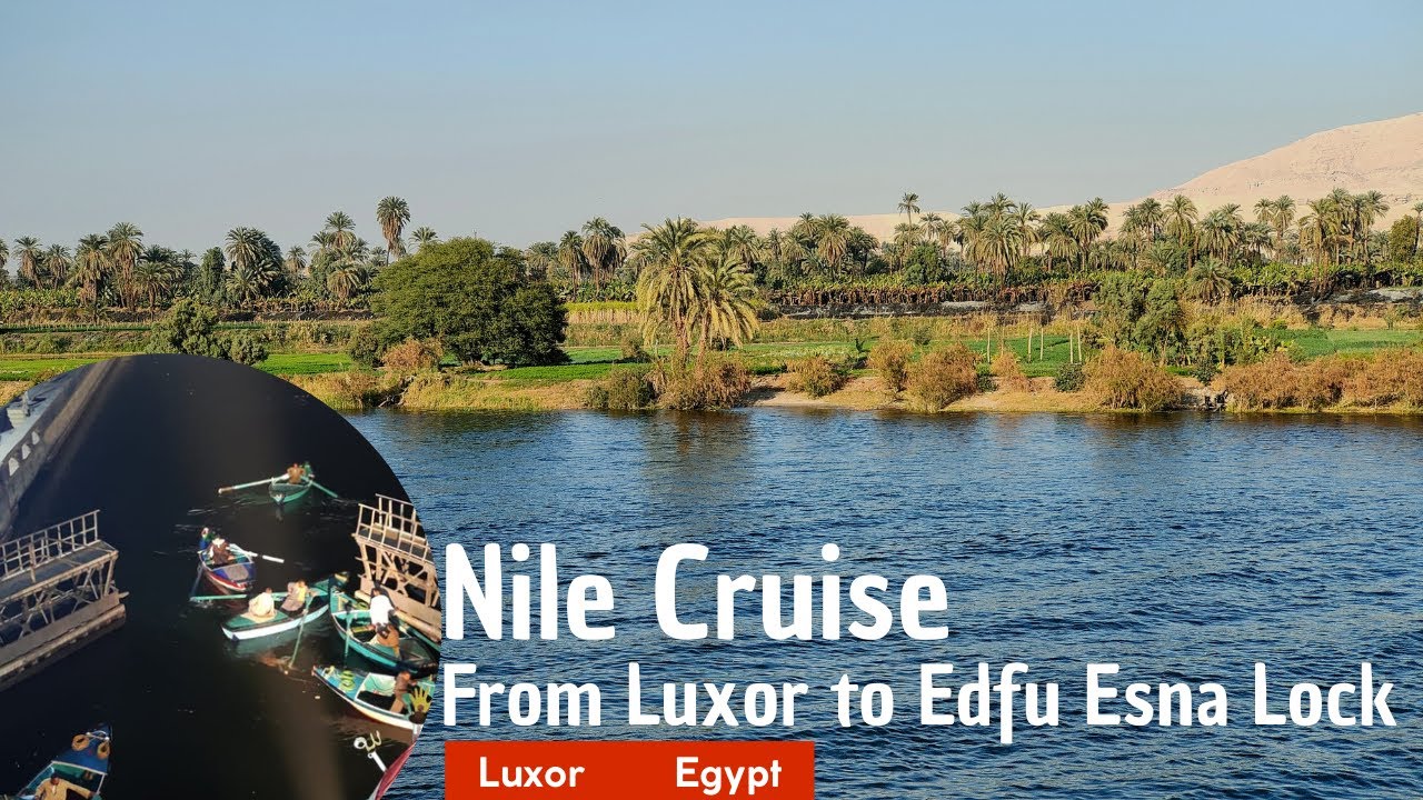 Nile Cruise from Luxor to Edfu with Esna Lock