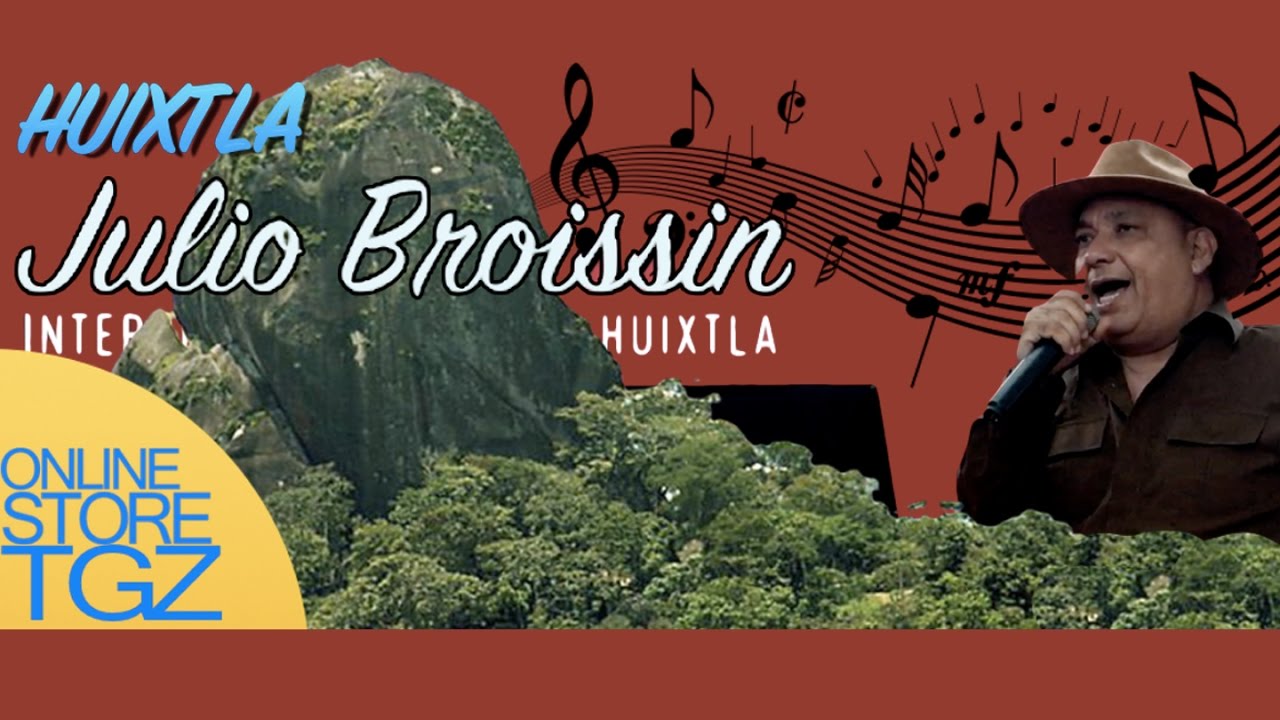 JULIO BROISSIN - INTERPRETE MUSICAL DE HUIXTLA