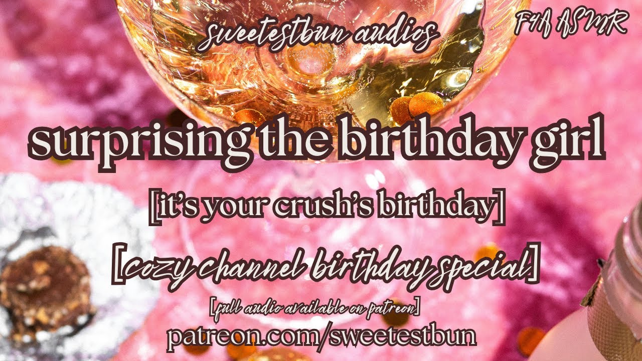 ♡ surprising the birthday girl [it's me, im the birthday girl] ♡ (F4A) | Girlfriend Audio | ASMR
